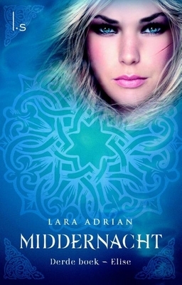 Elise (Middernacht #3) – Lara Adrian Elise (Middernacht #3) – Lara Adrian