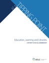 At the Tipping Point: Education, Learning and Libraries