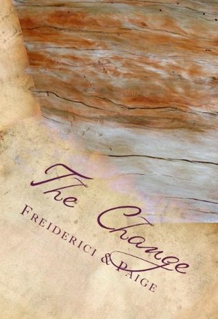 The Change (Tales of Anew Book 1) L.C. Freiderici The Change (Tales of Anew Book 1) L.C. Freiderici