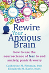 rewire your anxious brain by catherine m pittman