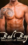 Bad Boy: Naughty at Night (Bad Boy: Naughty at Night, #1)