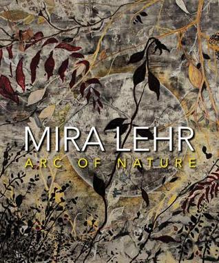 Mira Lehr: Nature in Art Mira Lehr Mira Lehr: Nature in Art Mira Lehr