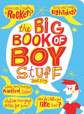 The Big Book of Boy Stuff, Updated Bart King The Big Book of Boy Stuff, Updated Bart King