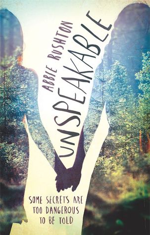 Unspeakable By Abbie Rushton Reviews Discussion Bookclubs Lists