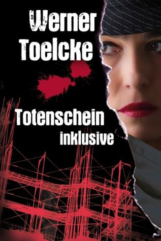 Totenschein inklusive Werner Toelcke Totenschein inklusive Werner Toelcke