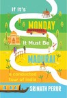 If It's Monday It Must Be Madurai: A Conducted Tour of India