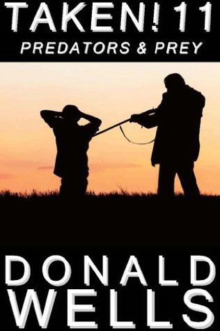 Taken! 11 (The Taken! Series of Short Stories) Donald Wells Taken! 11 (The Taken! Series of Short Stories) Donald Wells