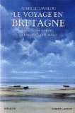 Le voyage en Bretagne Armelle Lavalou Le voyage en Bretagne Armelle Lavalou