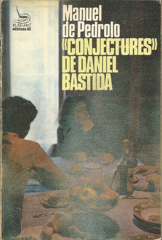Conjectures de Daniel Bastida (Temps Obert, #11) Manuel de Pedrolo Conjectures de Daniel Bastida (Temps Obert, #11) Manuel de Pedrolo
