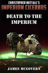 Death to the Imperium (Imperium Cicernus, #2) Death to the Imperium (Imperium Cicernus, #2)