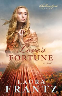 Love's Fortune (The Ballantyne Legacy #3)