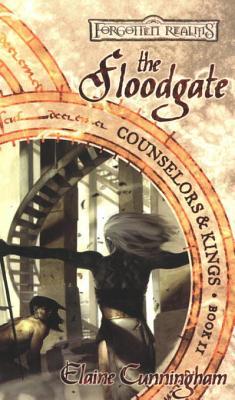 The Floodgate: Counselors & Kings, Book 2 Elaine Cunningham The Floodgate: Counselors & Kings, Book 2 Elaine Cunningham