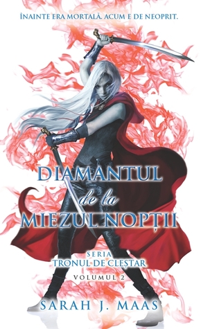 Diamantul de la miezul nopții (Tronul de Cleştar #2) Sarah J. Maas Diamantul de la miezul nopții (Tronul de Cleştar #2) Sarah J. Maas