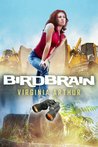 Birdbrain by Virginia Arthur Birdbrain by Virginia Arthur