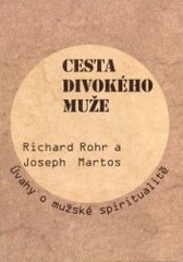Cesta divokého muže Richard Rohr Cesta divokého muže Richard Rohr