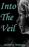 Into the Veil (Veilwalker Trilogy, #1)