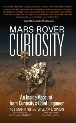 An Inside Account from Curiosity's Chief Engineer - Rob Manning, William L. Simon