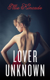 Lover Unknown by Ellie Kincade