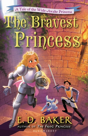 The Bravest Princess (Wide-Awake Princess, #3)