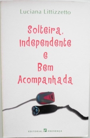 Solteira, Independente e Bem Acompanhada Luciana Littizzetto Solteira, Independente e Bem Acompanhada Luciana Littizzetto