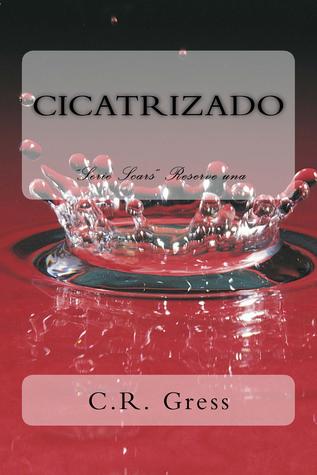 Cicatrizado by C.R. Gress