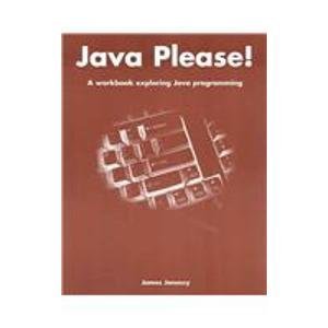 Java Please!: A Workbook Exploring Java Programming