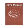 Java Please!: A Workbook Exploring Java Programming