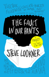 The Fault in Our Pants