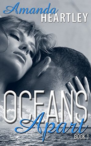 Oceans Apart Book 1 by Amanda Heartley