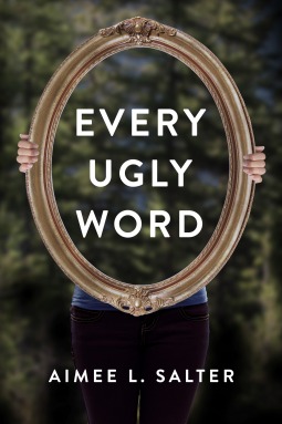 Every Ugly Word by Aimee L. Salter