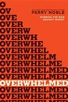 Overwhelmed: Winning the War Against Worry