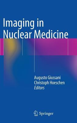 Imaging in Nuclear Medicine Augusto Giussani Imaging in Nuclear Medicine Augusto Giussani
