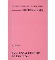 Allende: Eva Luna and Cuentos de Eva Luna (Critical Guides to Spanish Texts, #68)