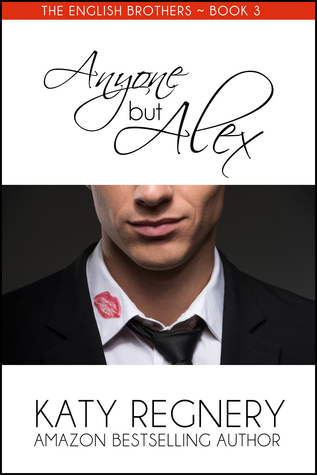 Anyone but Alex (The English Brothers, #3)