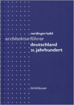 Architekturführer des 20. Jahrhunderts - Deutschland Winfried Nerdinger Architekturführer des 20. Jahrhunderts - Deutschland Winfried Nerdinger