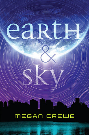 Earth & Sky (Earth & Sky, #1)