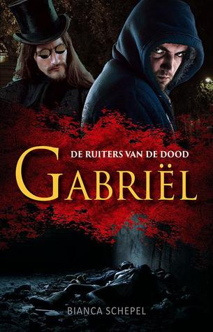 Gabriël (De ruiters van de dood #1) – Bianca Schepel Gabriël (De ruiters van de dood #1) – Bianca Schepel