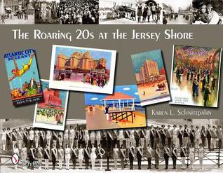 The Roaring 20s at the Jersey Shore Karen L. Schnitzspahn The Roaring 20s at the Jersey Shore Karen L. Schnitzspahn