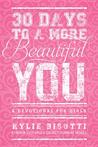 30 Days to a More Beautiful You: A Devotional for Girls