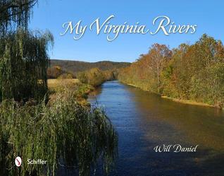 My Virginia Rivers Will Daniel My Virginia Rivers Will Daniel