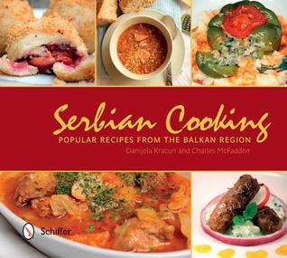 Serbian Cooking by Danijela Kracun