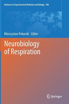 Neurobiology of Respiration Mieczyslaw Pokorski Neurobiology of Respiration Mieczyslaw Pokorski