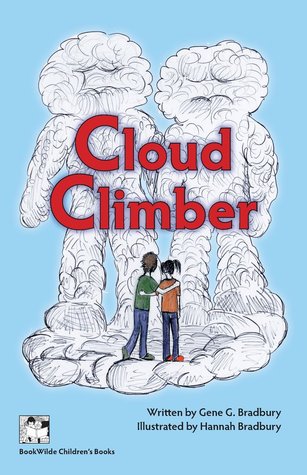 Cloud Climber Gene G. Bradbury Cloud Climber Gene G. Bradbury