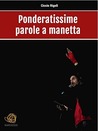 Ponderatissime parole a manetta