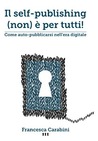 Il self-publishing (non) è per tutti - Come auto-pubblicarsi nell'era digitale