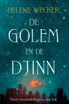 De golem en de djinn – Helene Wecker De golem en de djinn – Helene Wecker