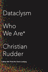 Dataclysm: Who We Are (When We Think No One's Looking)