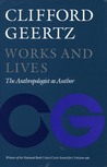 Works and Lives: The Anthropologist as Author Works and Lives: The Anthropologist as Author