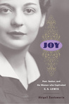 Joy: Poet, Seeker, and the Woman Who Captivated C. S. Lewis