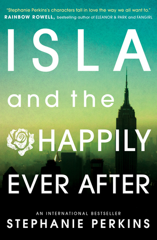 Isla and the Happily Ever After (Anna and the French Kiss, #3)